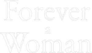 Forever a Woman