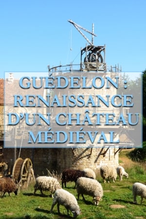 Guédelon, Renaissance d'un château médiéval poster