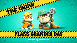 Rubble & Crew The Crew Plans Grandpa Day