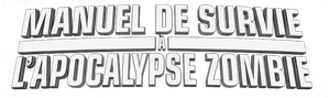 Manuel de survie à l'apocalypse zombie