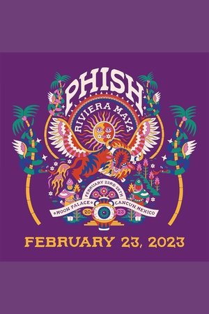 Phish - 2023-02-23 Riviera Maya, MX