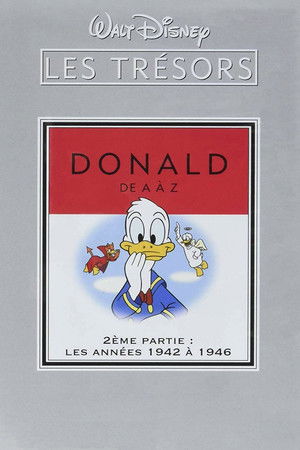 Les trésors Disney : Donald, De A à Z (2ème partie) - Les Années 1942 à 1946 (2005)
