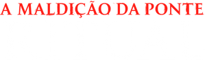 A Maldição da Ponte: Ritual