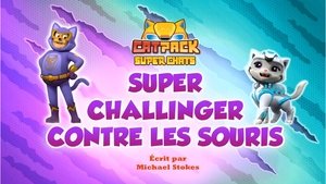 Super Chats : Super Challinger contre les souris