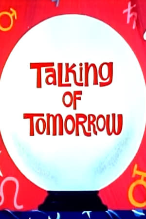 Talking of Tomorrow film complet
