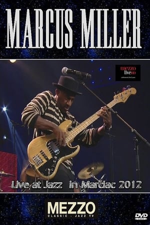 Poster Marcus Miller - Live at Jazz in Marciac 2012 2012