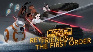 Star Wars Galaxy of Adventures Rey and Friends vs. The First Order