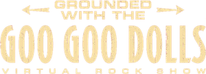 The Goo Goo Dolls - Grounded with: Virtual Rock Show