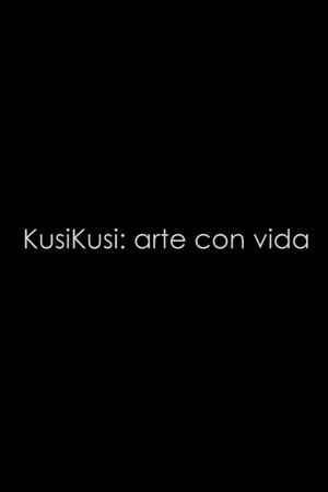 Kusikusi: Arte con vida