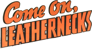 Come On, Leathernecks! — Logos 1