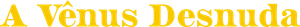 A Vênus Desnuda — Logos 1