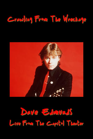 Crawling From the Wreckage: Dave Edmunds Live at the Capitol Theater film complet