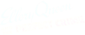Ellery Queen and the Perfect Crime