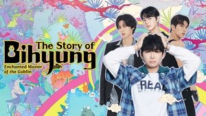 The Story of Bihyung: Enchanted Master of the Goblin