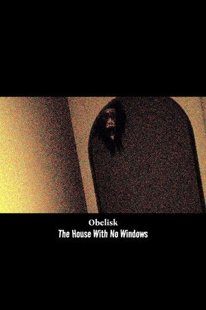 Obelisk - The House With No Windows
