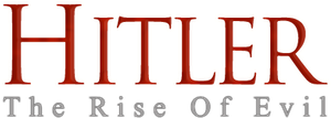 Hitler: The Rise of Evil