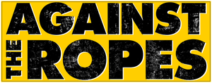Against the Ropes