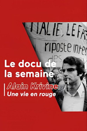 Alain Krivine - Une Vie en Rouge