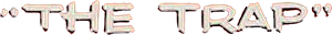 The Trap