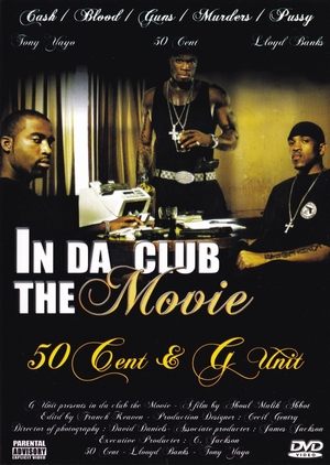 Poster 50 Cent & G-Unit | In Da Club: The Movie (2003)