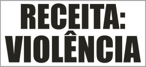 Receita: Violência — Logos 4