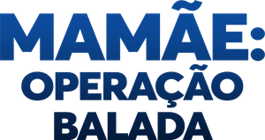 Mamãe: Operação Balada