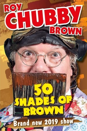 Poster Roy Chubby Brown - 50 Shades Of Brown (2019)