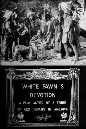 Poster White Fawn's Devotion: A Play Acted by a Tribe of Red Indians in America (1910)