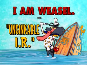 I Am Weasel Unsinkable I.R.