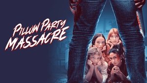 مشاهدة فيلم Pillow Party Massacre 2023 مترجم