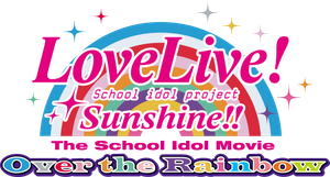 Love Live! Sunshine!! The School Idol Movie: Over the Rainbow