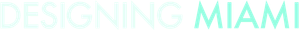 Designing Miami