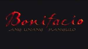 Bonifacio: Ang Unang Pangulo film complet