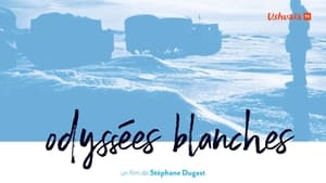 Odyssées blanches film complet