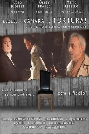 Luzes, Câmara… Tortura! (2011)