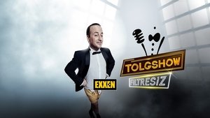 Tolgshow Filtresiz film complet