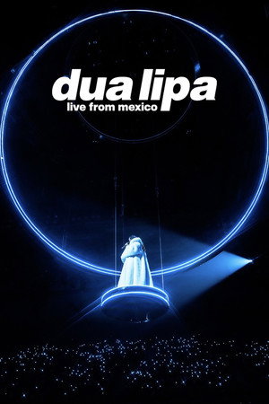 Dua Lipa: Live from Mexico 22