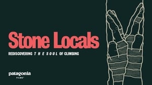 Stone Locals - Rediscovering the Soul of Climbing film complet