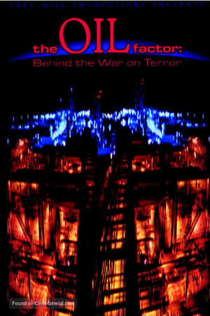 Poster The Oil Factor: Behind the War on Terror 2005