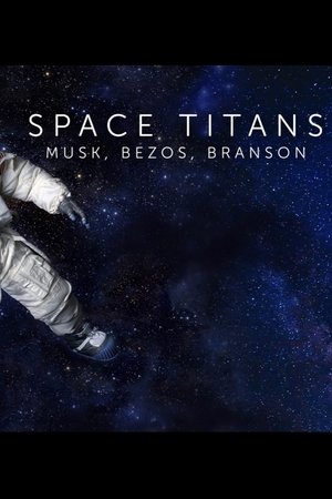 Space Titans: Musk, Bezos Branson Space Titans: Musk, Bezos Branson