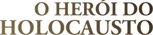 O Herói do Holocausto — Logos 2