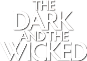 The Dark and the Wicked
