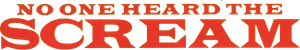 No One Heard the Scream
