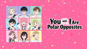 You and I Are Polar Opposites still 12