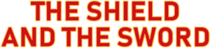 The Shield and the Sword