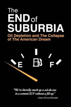 Poster The End of Suburbia: Oil Depletion and the Collapse of the American Dream (2004)