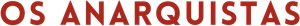 Os Anarquistas — Logos 2