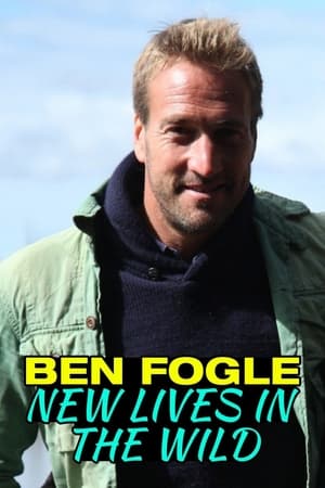 Ben Fogle: New Lives In The Wild: Season 3