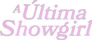 A Última Showgirl