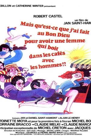 Poster Mais qu'est-ce que j'ai fait au bon Dieu pour avoir une femme qui boit dans les cafés avec les hommes ? 1980